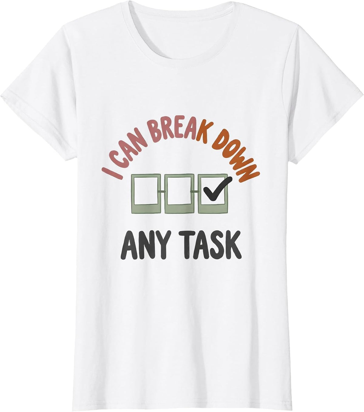 Women's I Can Break Down Any Task Special Education Teacher SPED T-Shirt - White