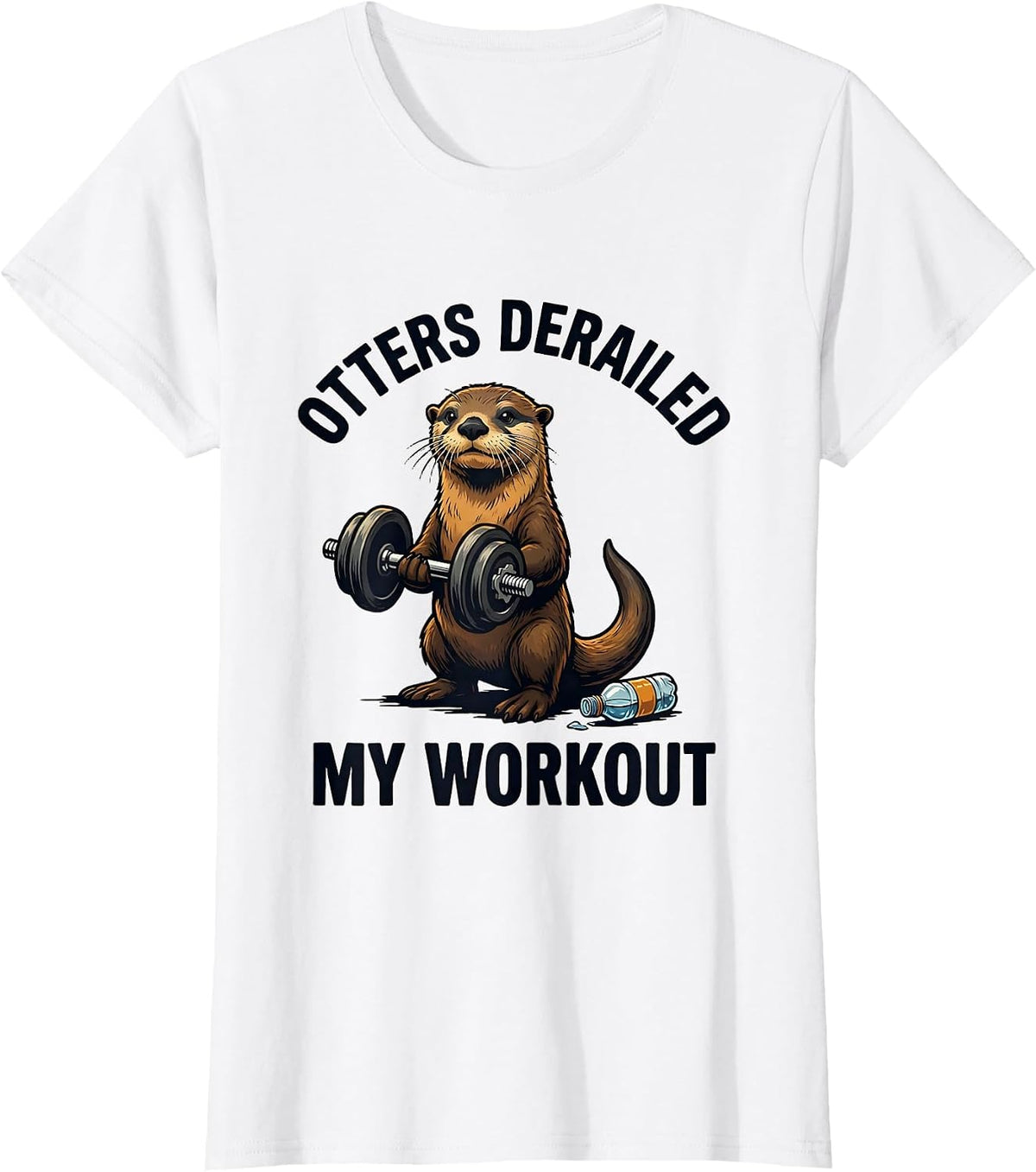 Otters Derailed My Workout Funny Otter Lover Humor T-Shirt - White