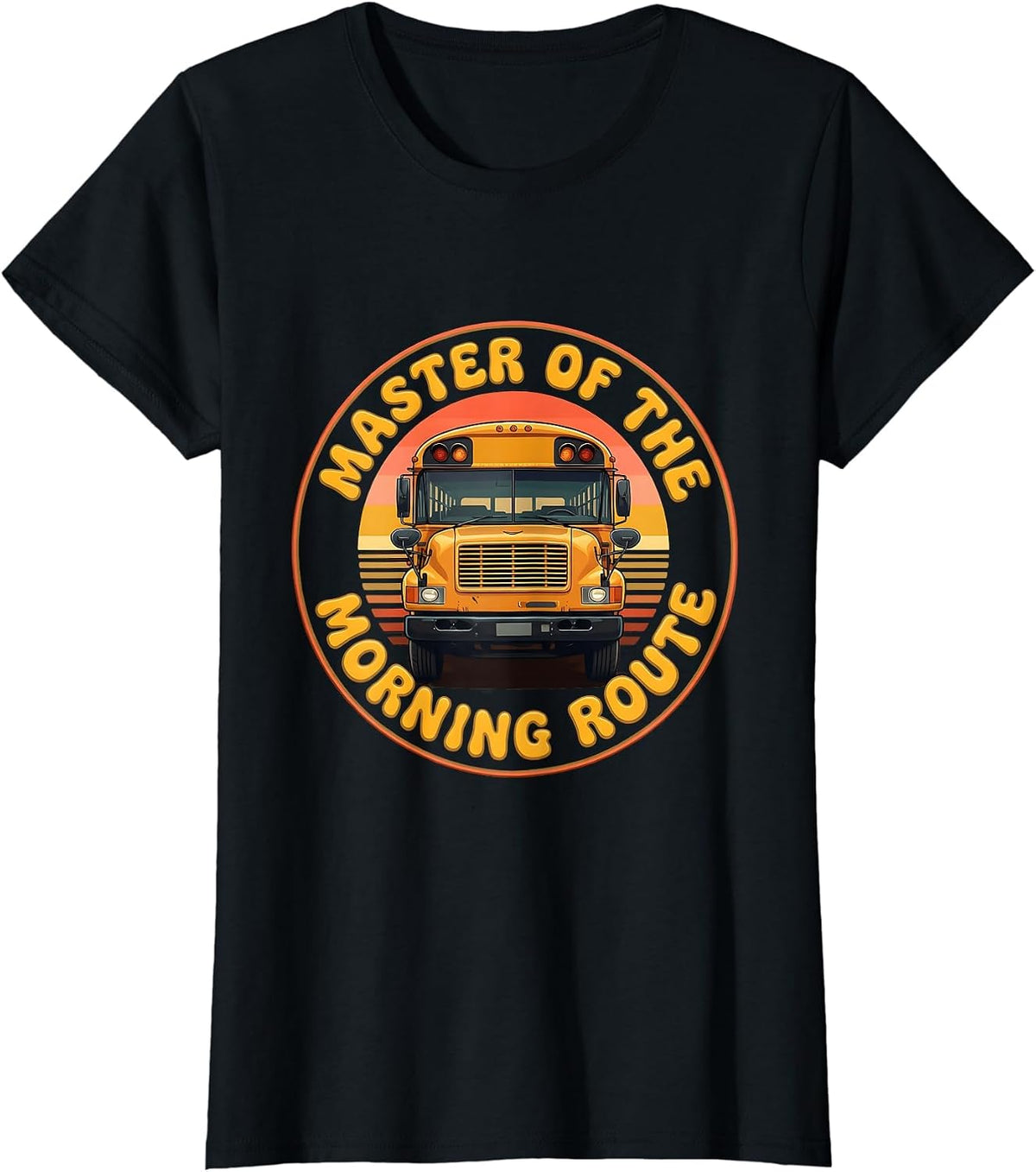 Master of the Morning Route School Bus Driver T-Shirt - Black
