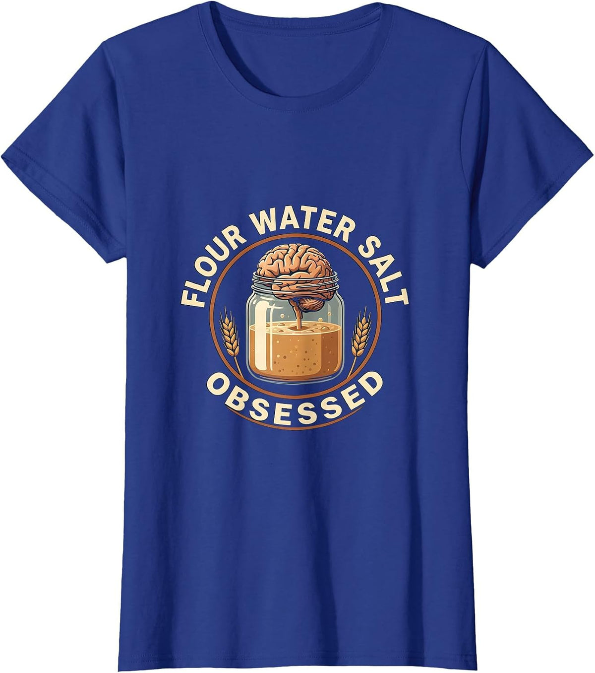 Women's Flour Water Salt Obsessed Sourdough Era Design T-Shirt - Royal Blue
