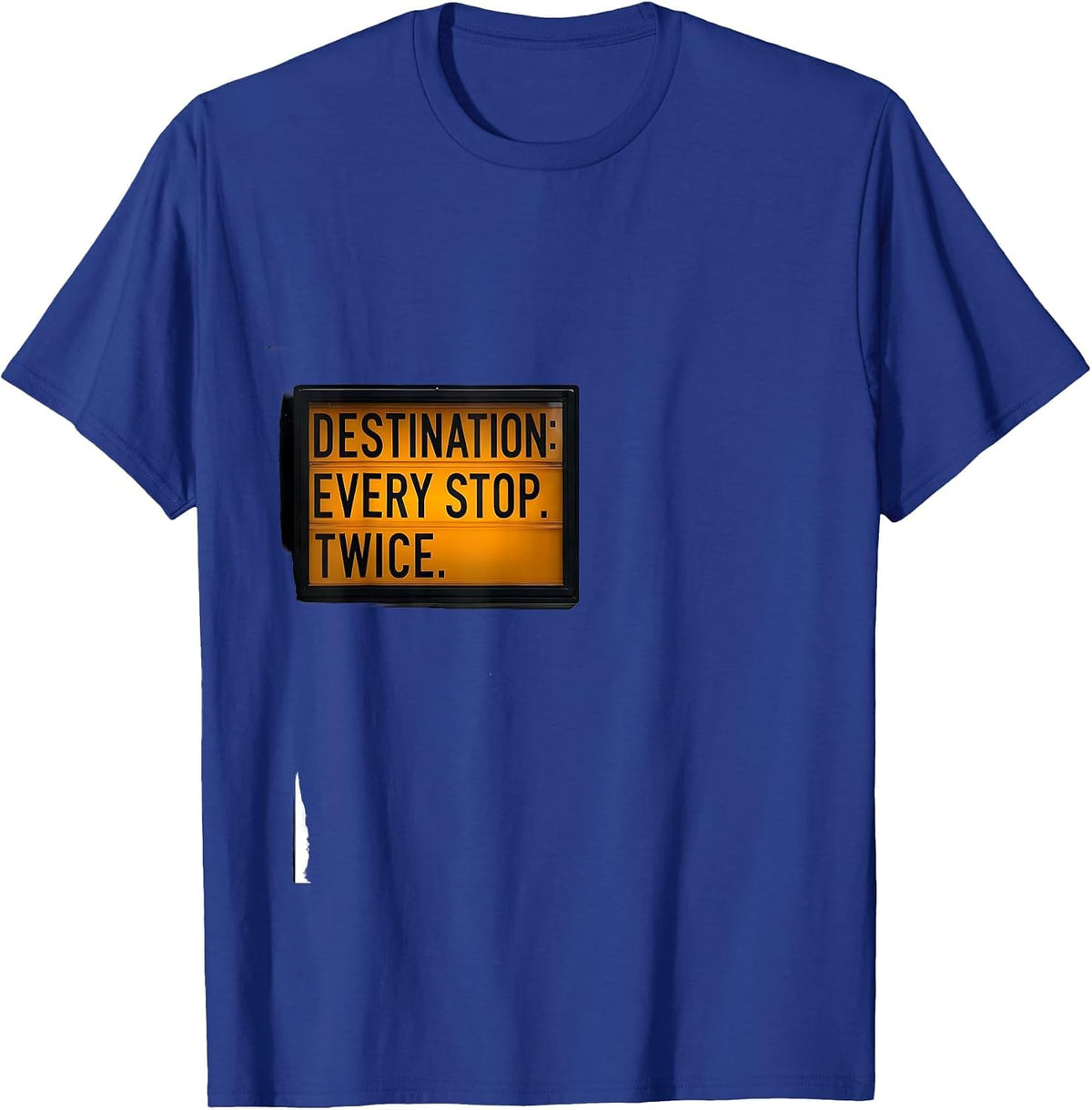 Men's Destination: Every Stop. Twice. Funny School Bus Driver T-Shirt - Royal Blue