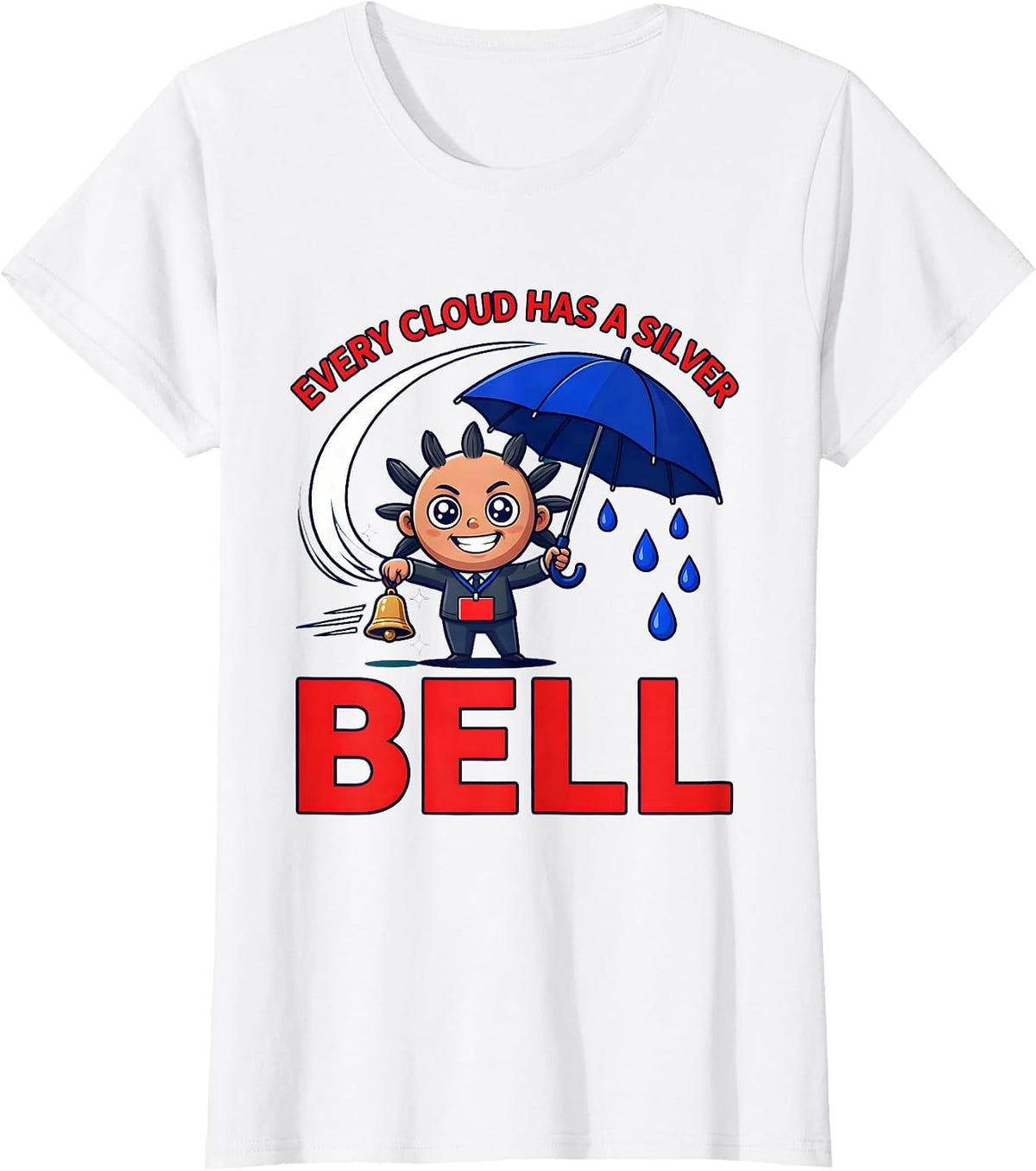 EVERY CLOUD HAS A SILVER BELL Funny Teacher Classroom Humor T-Shirt - White