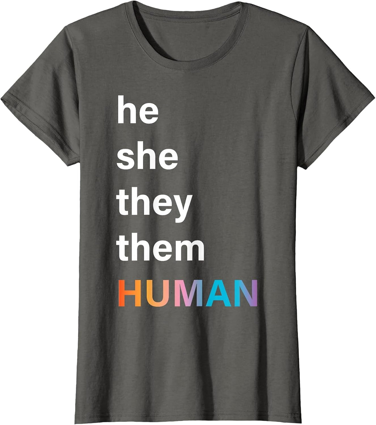 He She They Them Human LGBTQ Pride T-Shirt - Asphalt Grey