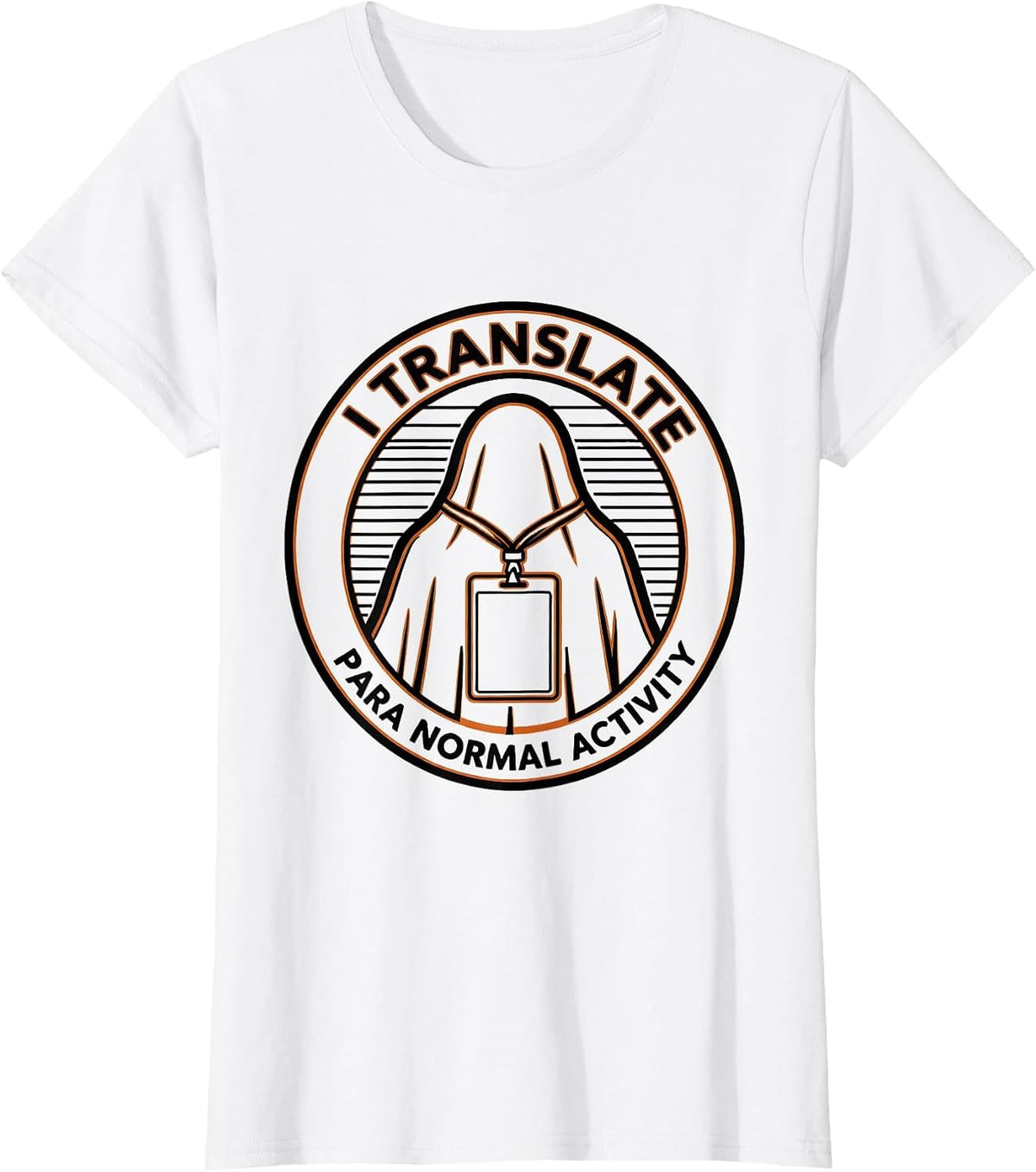 I Translate Para Normal Activity Funny Ghost T-Shirt - White