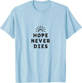 Hope Never Dies Inauguration Inspirational Design T-Shirt - Baby Blue