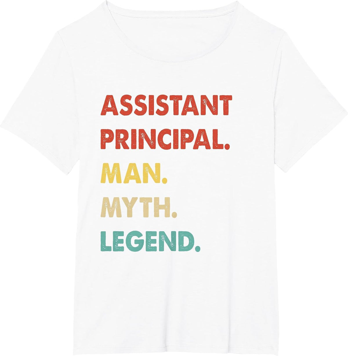 Assistant Principal Man Myth Legend T-Shirt - White