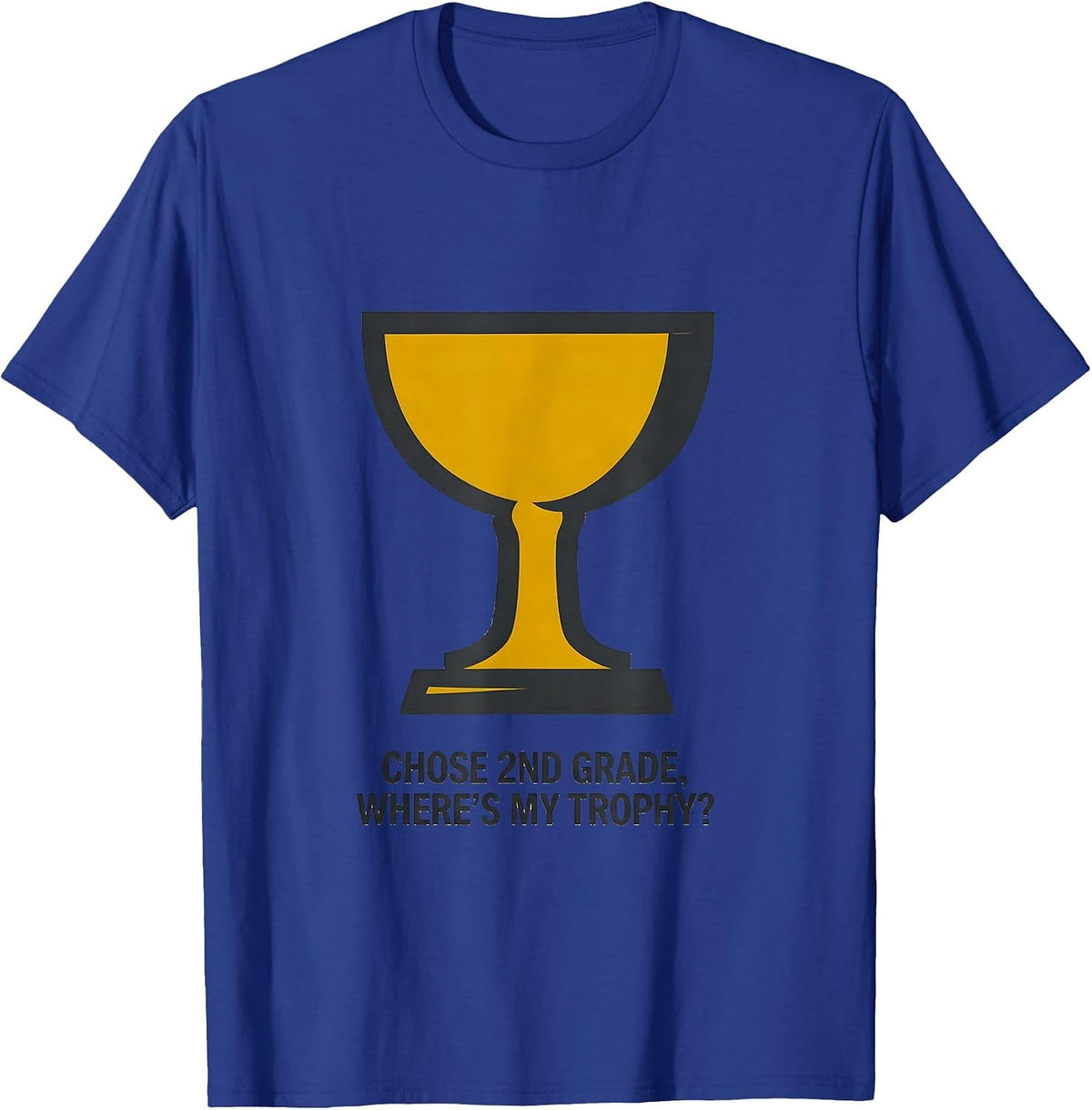 Men's Chose 2nd Grade Where's My Trophy Funny Back To School Boy T-Shirt - Royal Blue