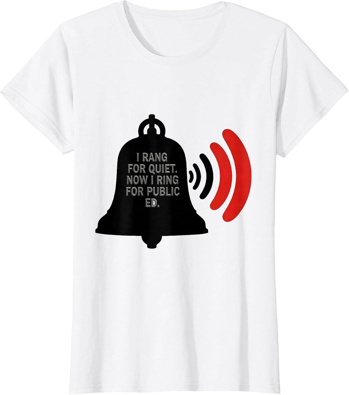 Women's I Rang For Quiet Now I Ring For Public Ed Teacher T-Shirt - White
