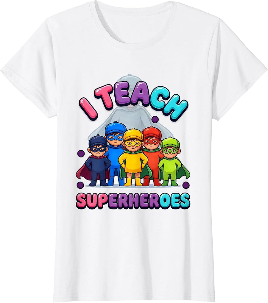 Women's I Teach Superheroes Funny Teacher Superhero Identity Humor T-Shirt - White