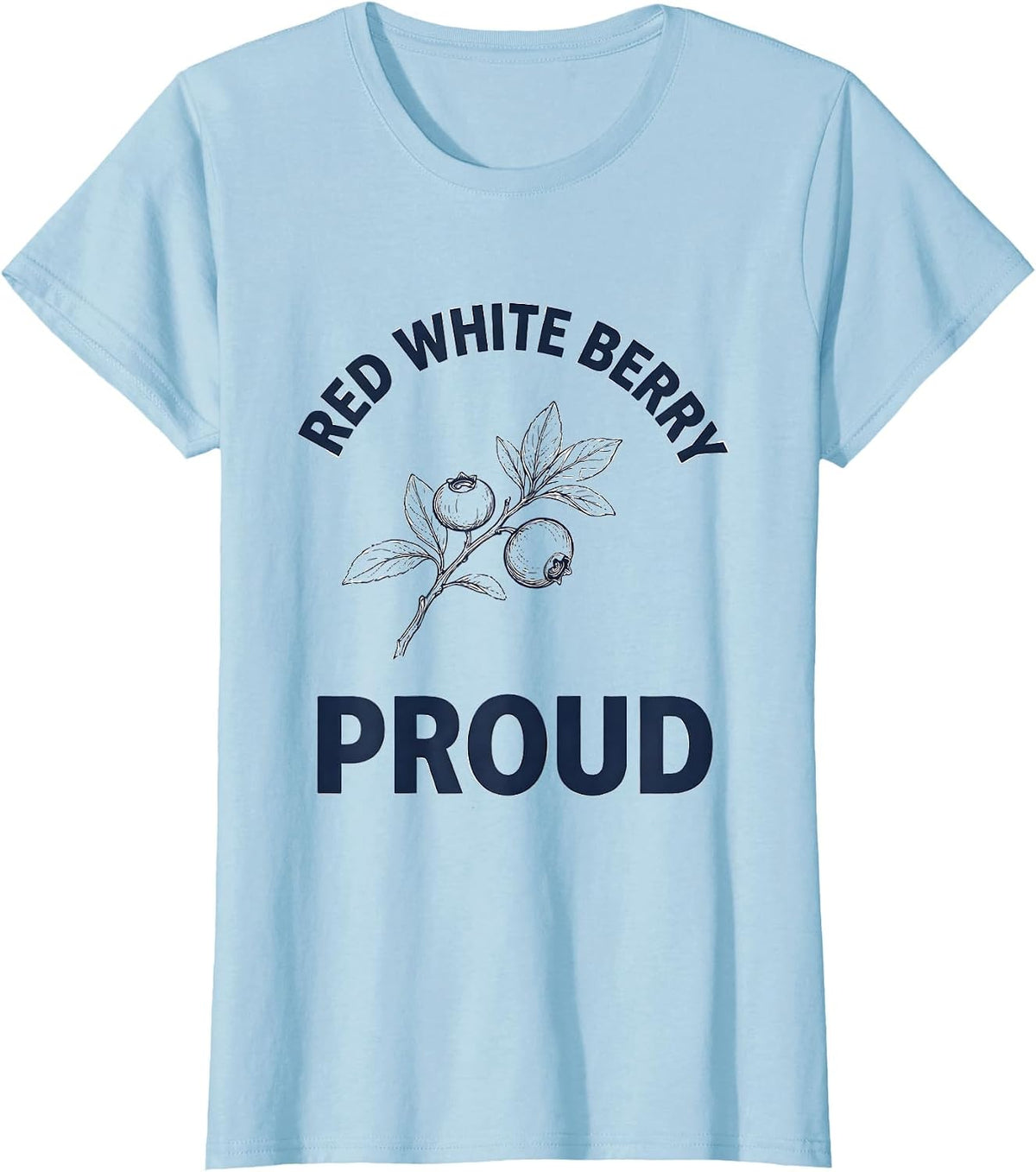 Women's Red White Berry Proud Patriotic Blueberry Design T-Shirt - Baby Blue