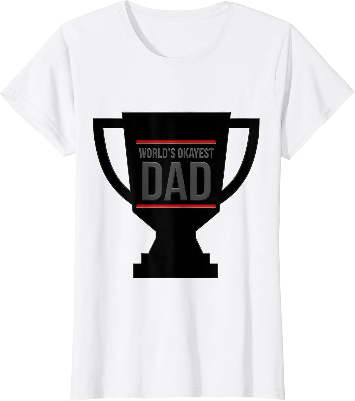 World's Okayest Dad Funny Father Design T-Shirt - White