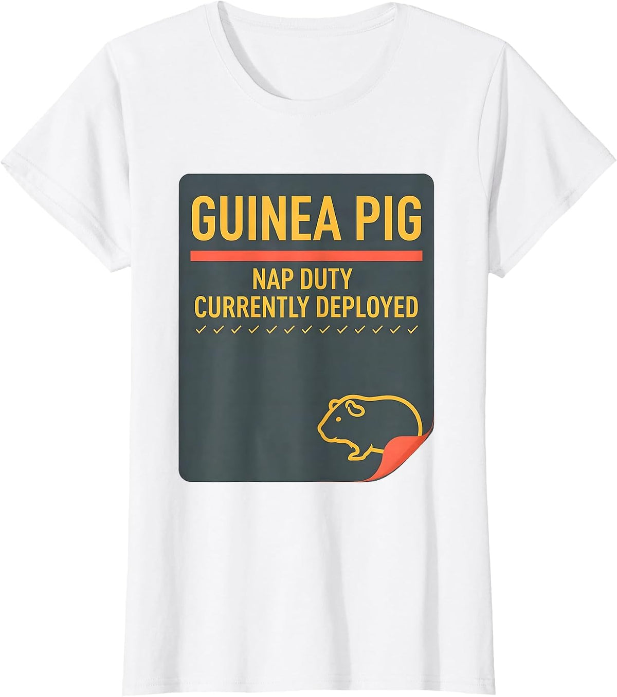 Women's Guinea Pig Nap Duty: Currently Deployed Animal Lover T-Shirt - White