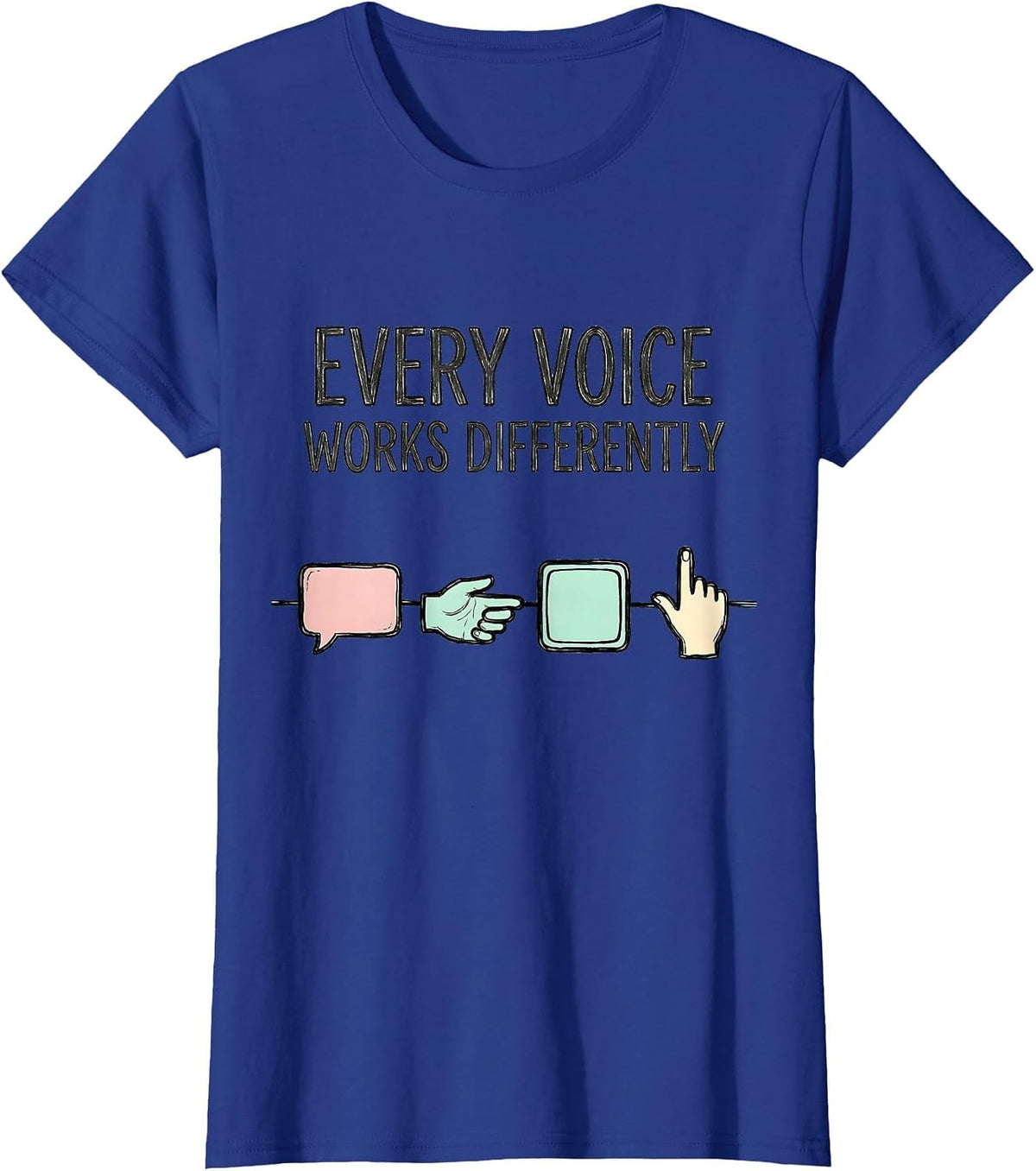 Women's Every Voice Works Differently Special Education Teacher SPED T-Shirt - Royal Blue