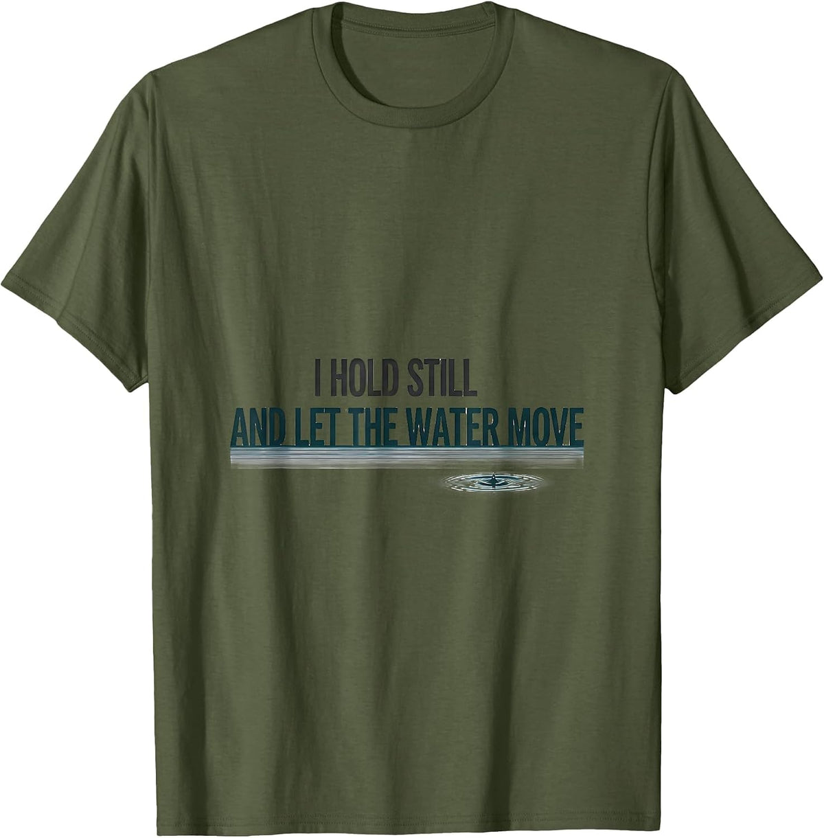 I Hold Still And Let The Water Move Funny Otter Lover Humor T-Shirt - Olive Green