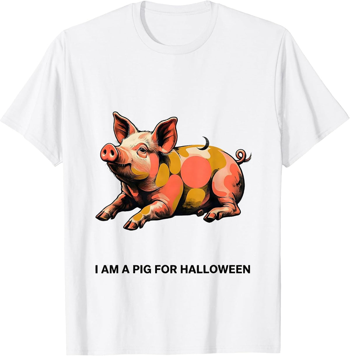 Men's I Am A Pig For Halloween Funny Pig Lover Halloween Costume T-Shirt - White