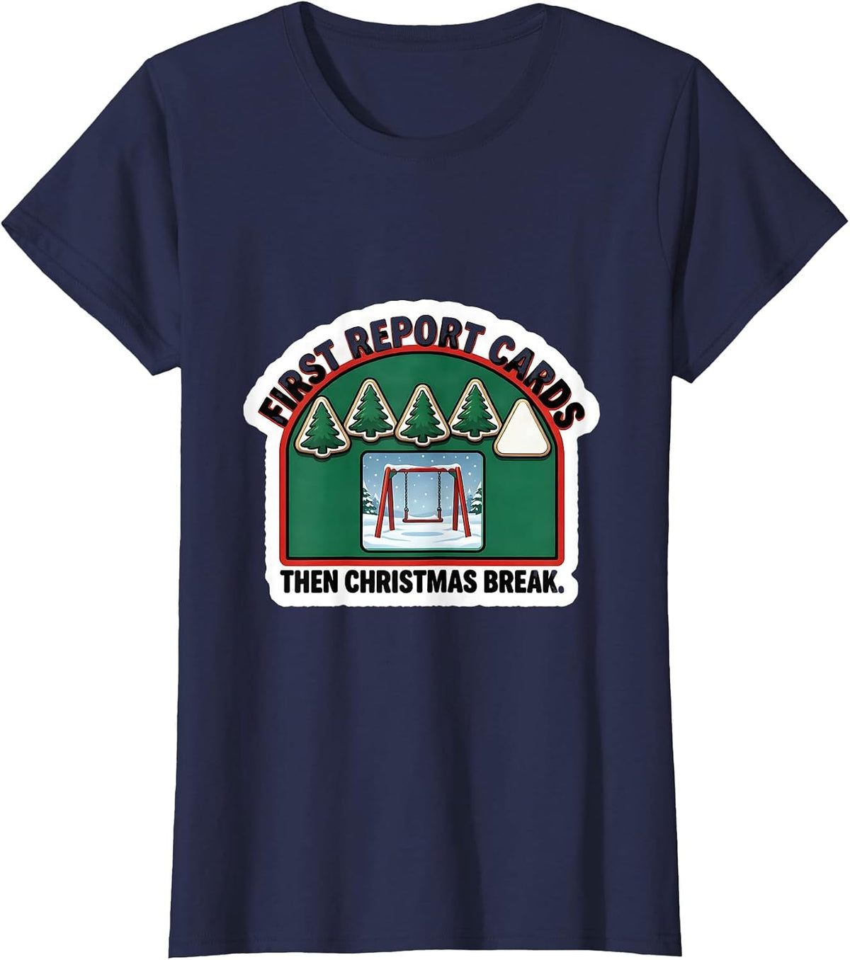 Women's First Report Cards Then Christmas Break Teacher T-Shirt - Navy Blue