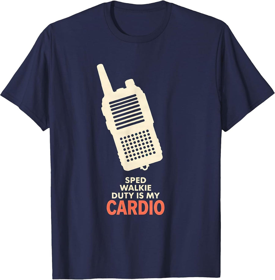 SPED Walkie Duty Is My Cardio Funny Special Education T-Shirt - Navy Blue