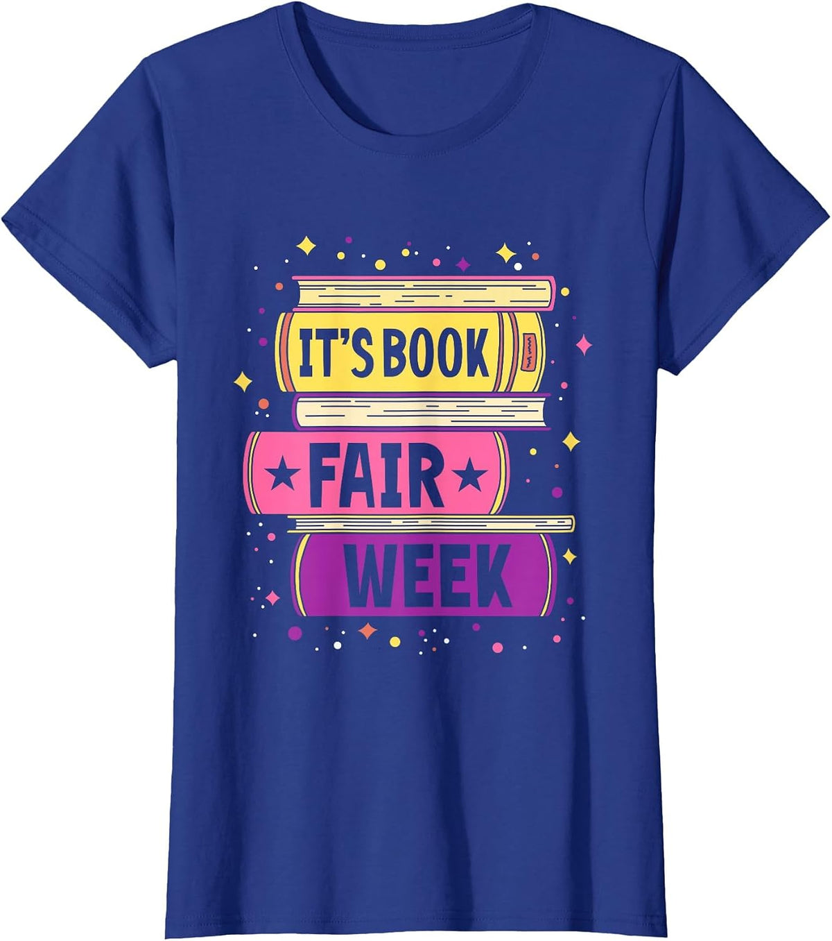 Funny Book Fair Bookworm Library Its Book Fair Week T-Shirt - Royal Blue