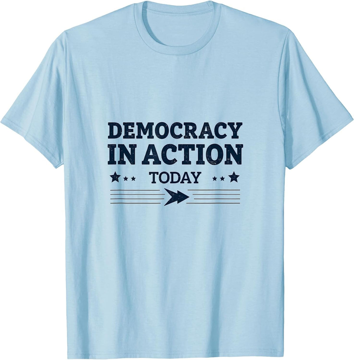 Democracy In Action Today Inauguration Design T-Shirt - Baby Blue