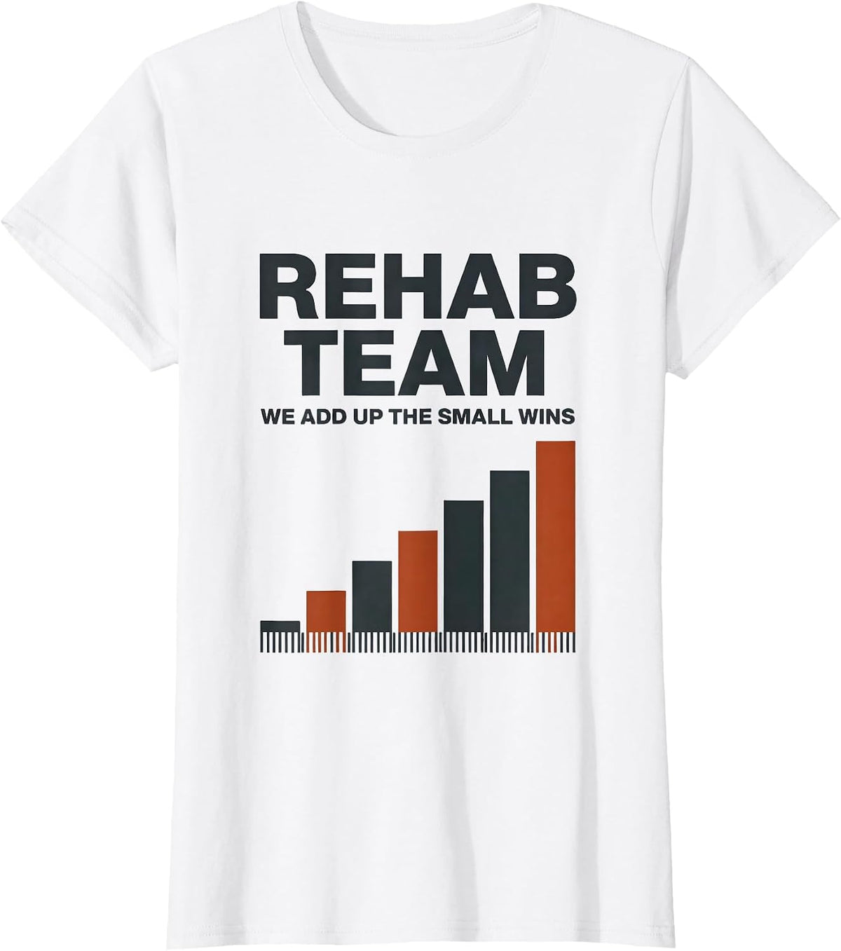 Rehab Team We Add Up The Small Wins Physical Therapist Group T-Shirt - White