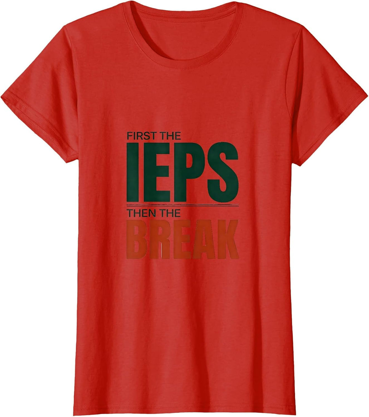 Women's First The IEPs Then The Break Funny Teacher Christmas Winter T-Shirt - Red