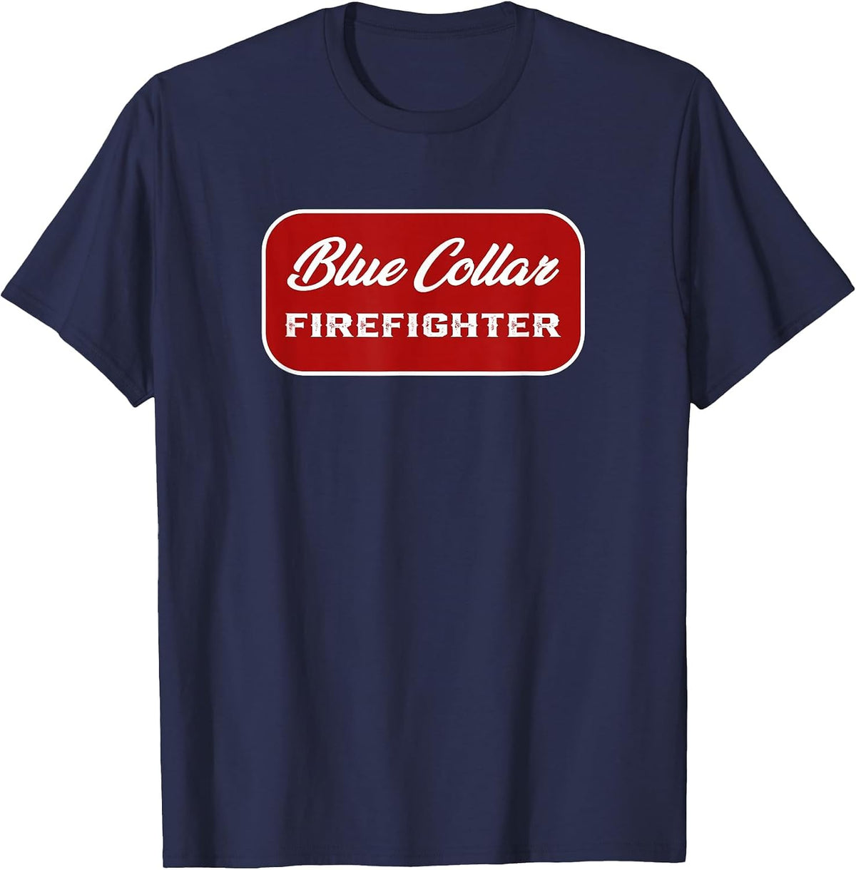 Blue Collar Firefighter Firewoman Fire Fighter Fireman FF T-Shirt - Navy Blue