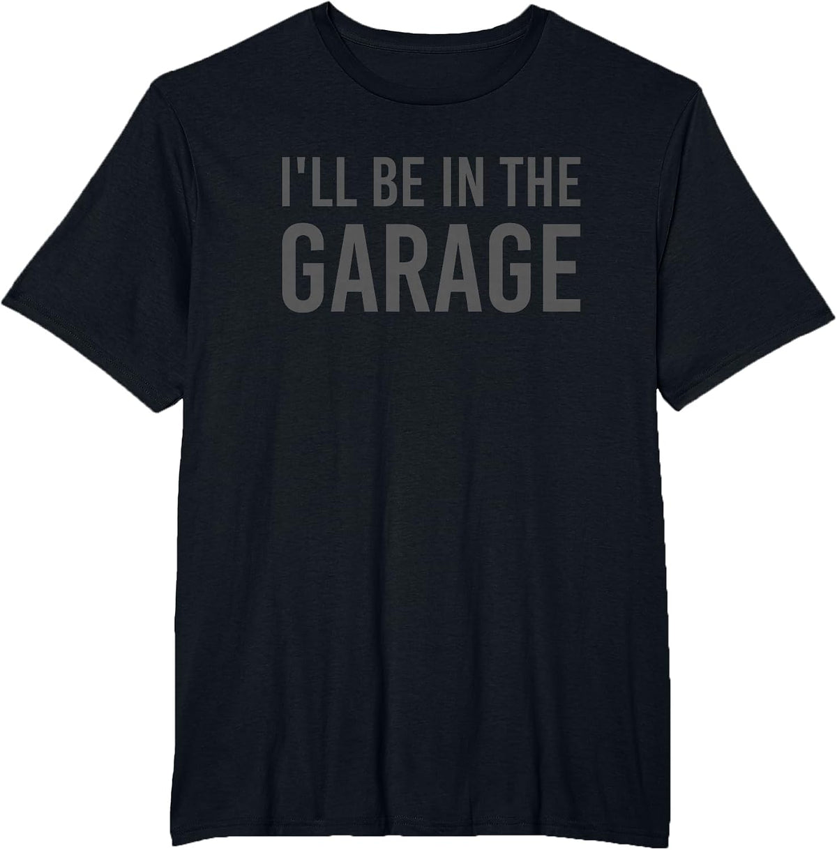 Turbo Wheel Auto Engine Garage Driver I'll be in the Garage T-Shirt - Black