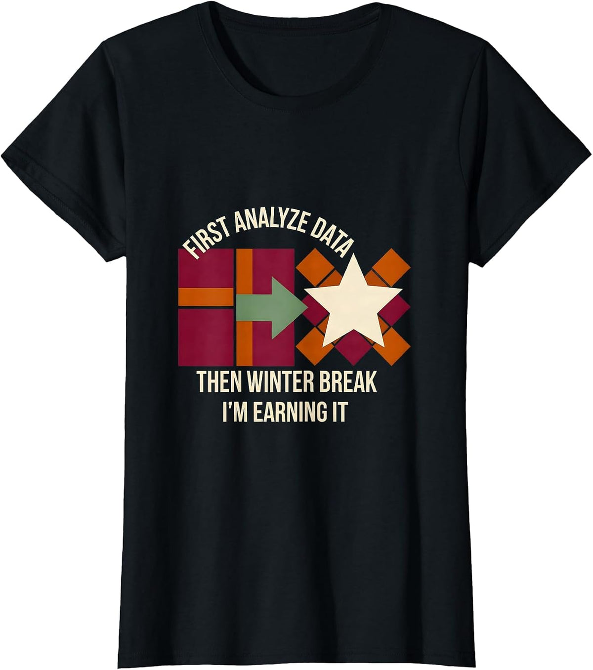 Women's First Analyze Data, Then Winter Break—I'm Earning It Teacher T-Shirt - Black