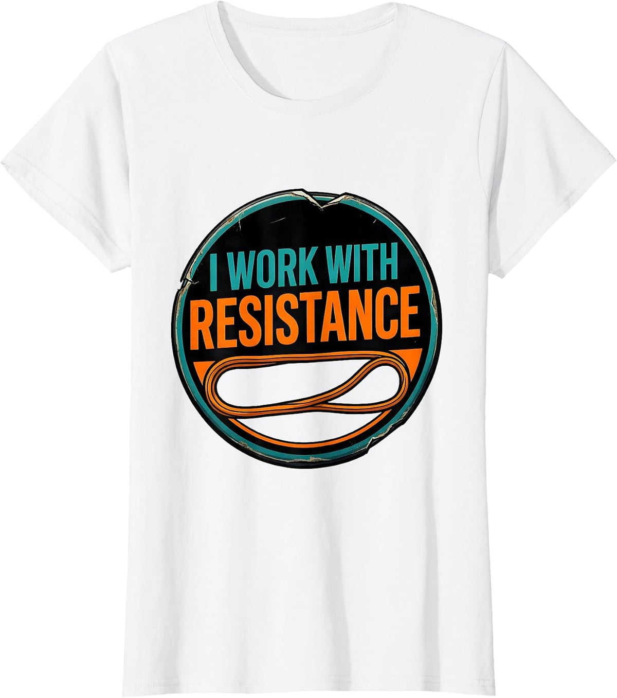 I Work With Resistance Funny Chiropractor Physical Therapy T-Shirt - White