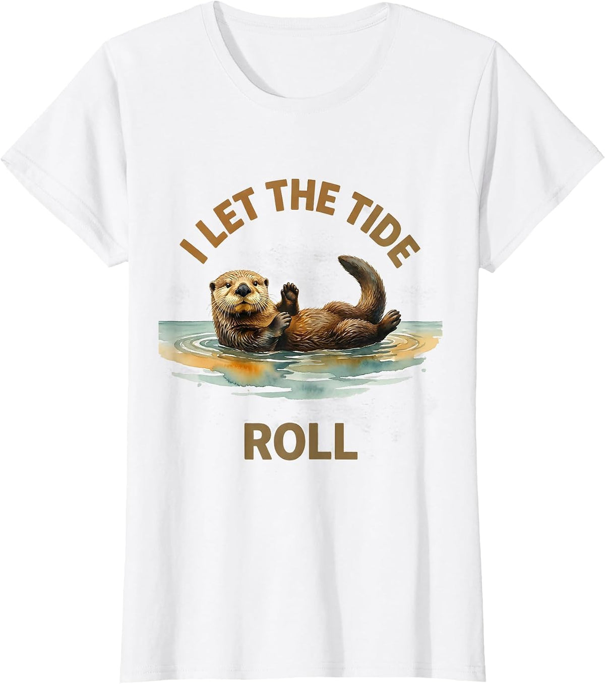I Let The Tide Roll Watercolor Sea Otter Funny Otter Lover T-Shirt - White