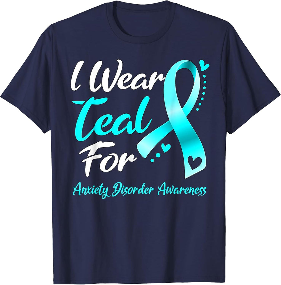 I Wear Teal for Anxiety Disorder Awareness Ribbon T-Shirt - Navy Blue