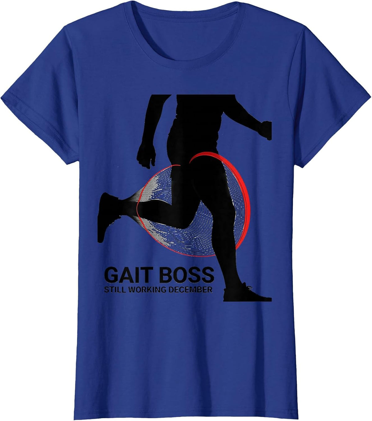Women's Gait Boss Still Working December Funny Physical Therapy T-Shirt - Royal Blue