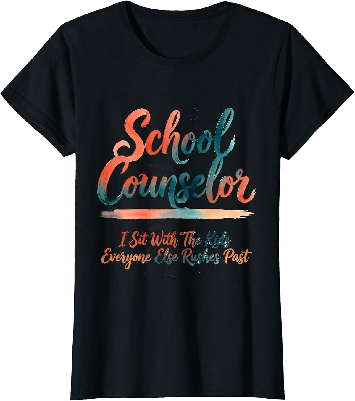 Women's School Counselor Kids Everyone Else Rushes Past Watercolor T-Shirt - Black