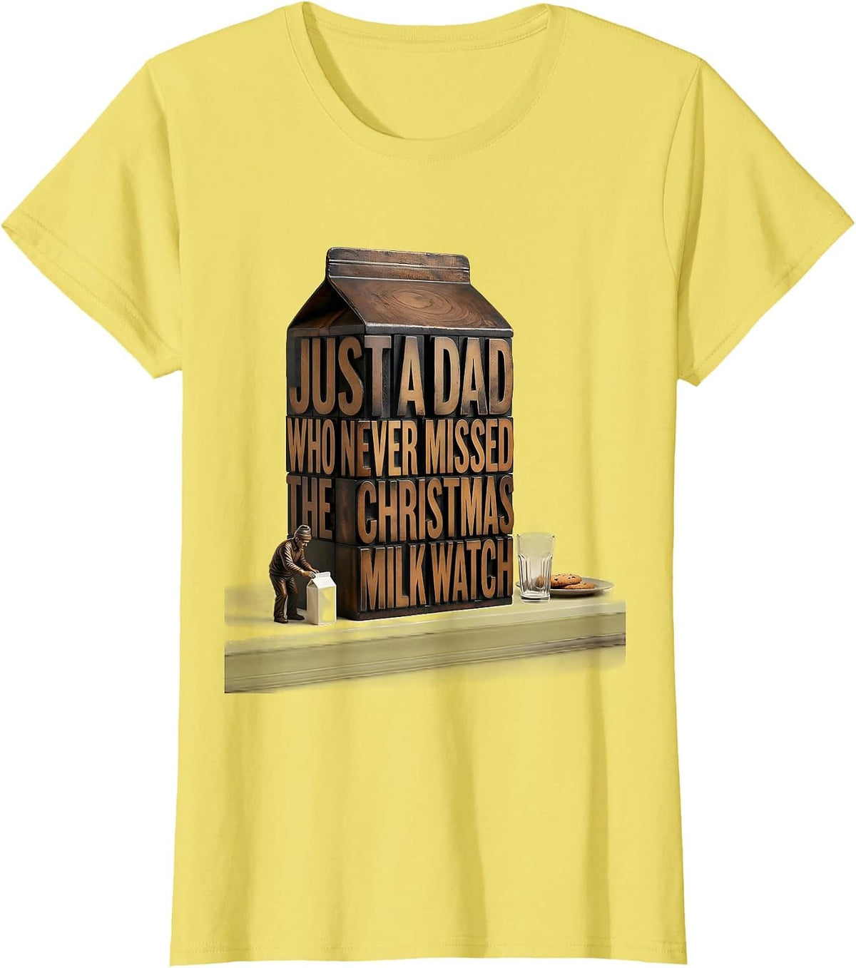 Just A Dad Who Never Missed The Christmas Milk Watch Dad T-Shirt - Lemon Yellow