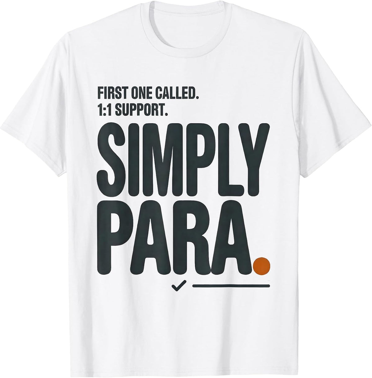 Men's First One Called 1:1 Support Simply Para Funny T-Shirt - White