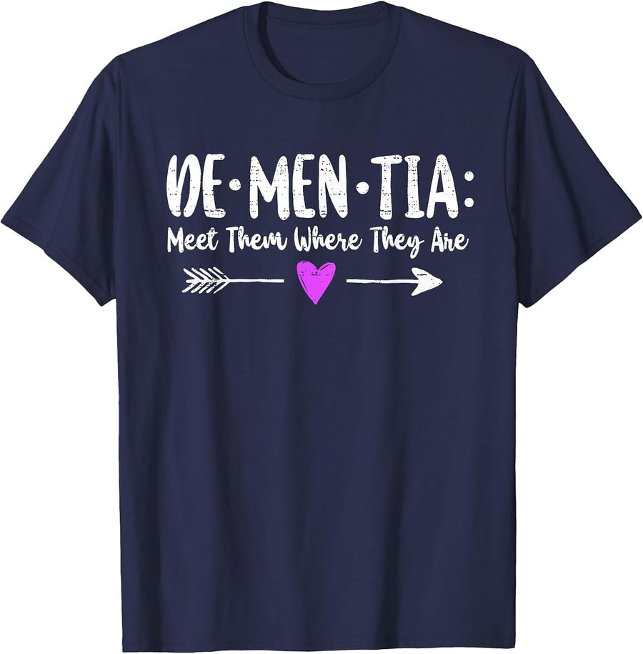 Dementia Meet Them Where They are Alzheimer's Awareness T-Shirt - Navy Blue