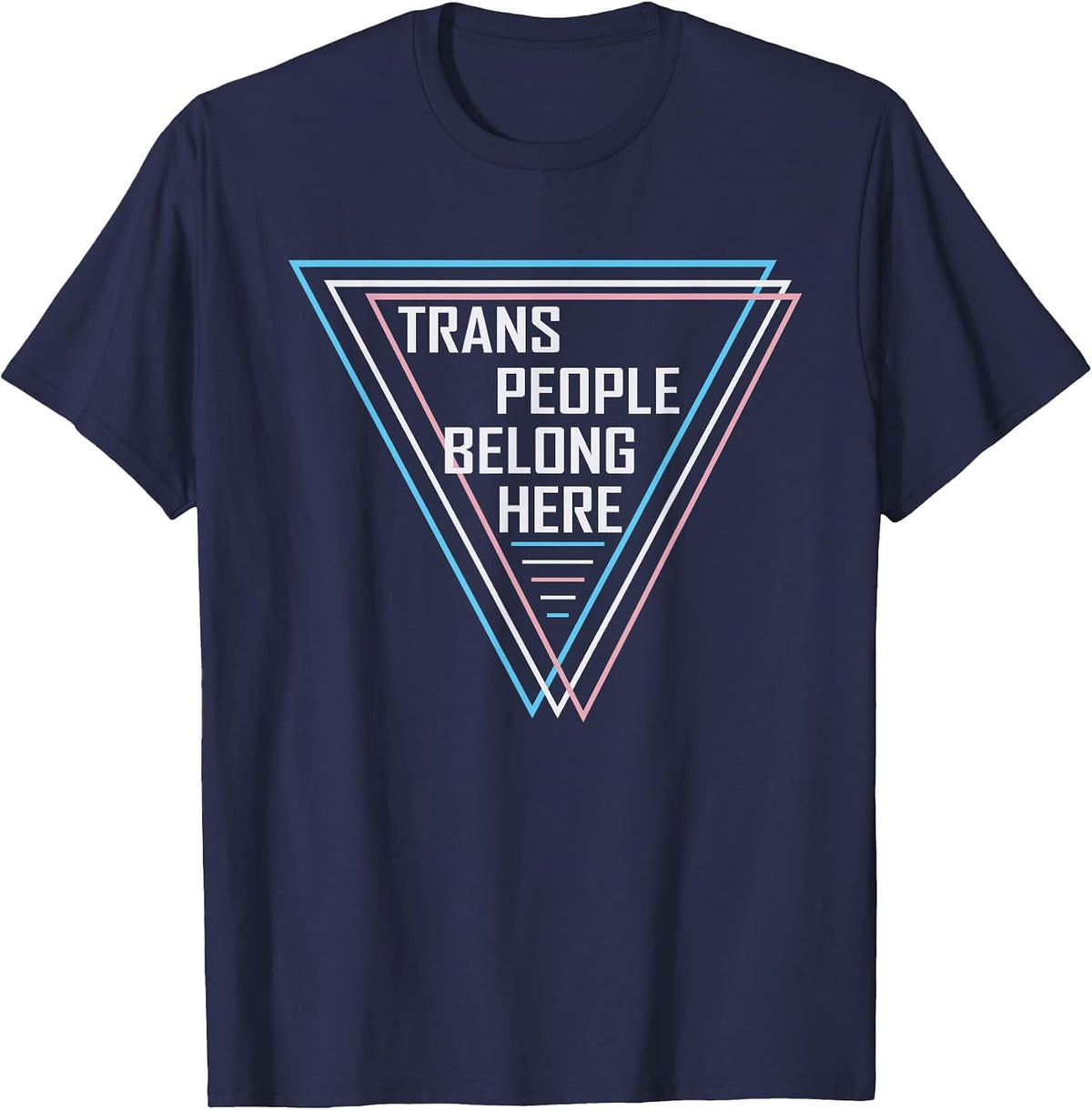 Trans People Belong Transgender LGBTQ Trans Right Funny Gay T-Shirt - Navy Blue