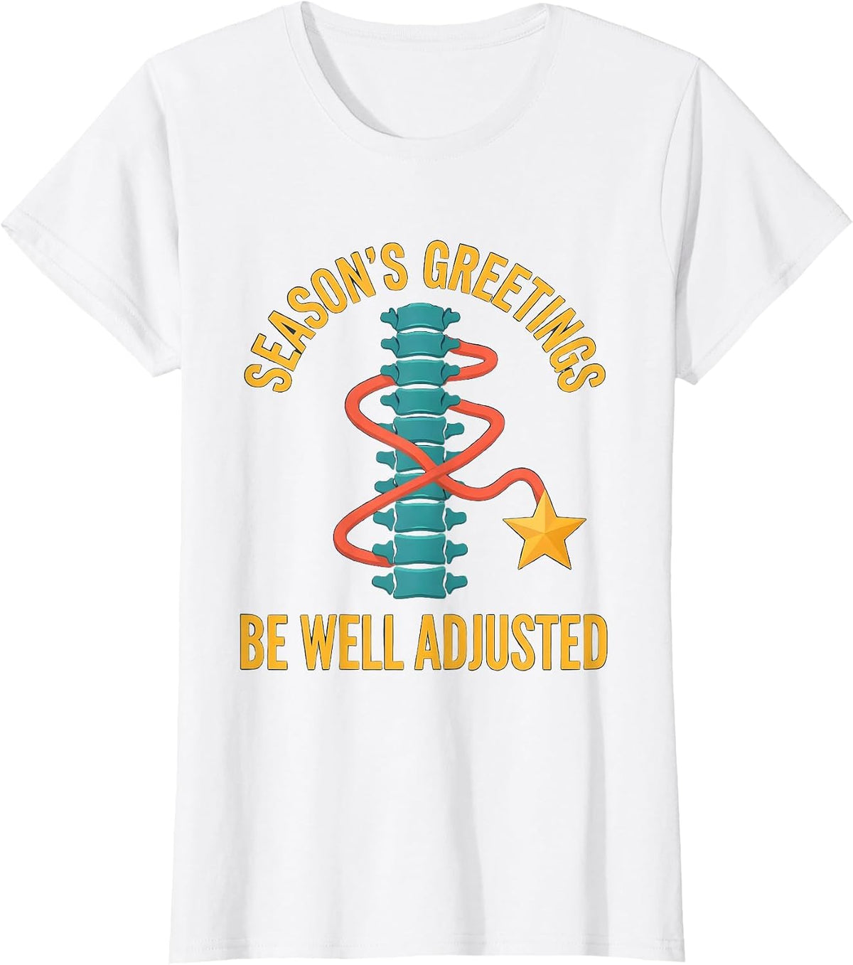 Season's Greetings, Be Well Adjusted Funny Chiropractor T-Shirt - White