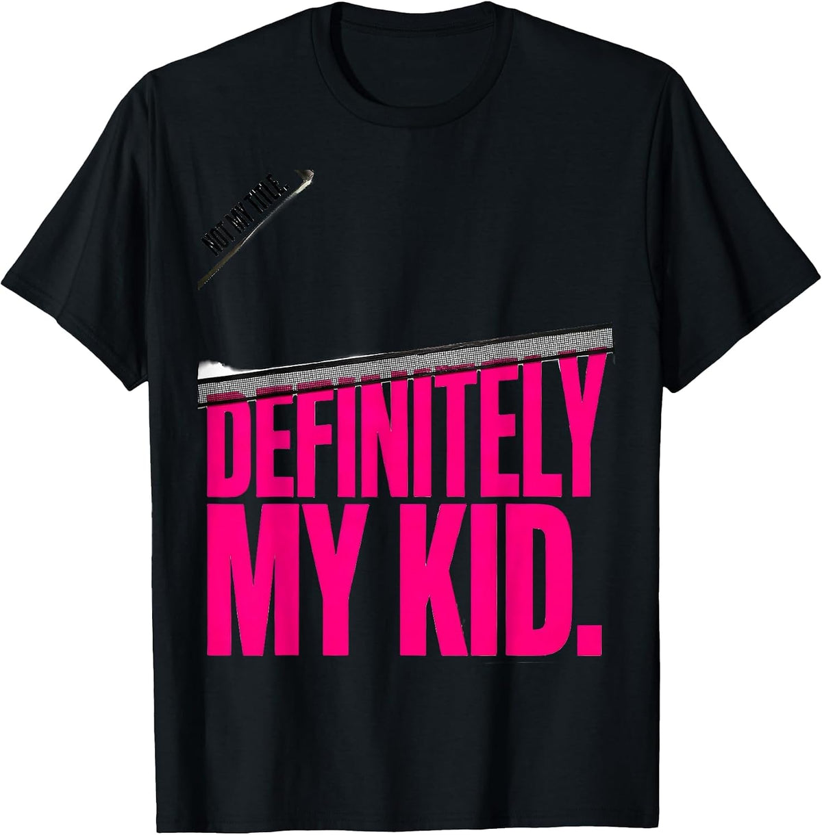 Men's Not My Title Definitely My Kid Funny Paraeducator T-Shirt - Black