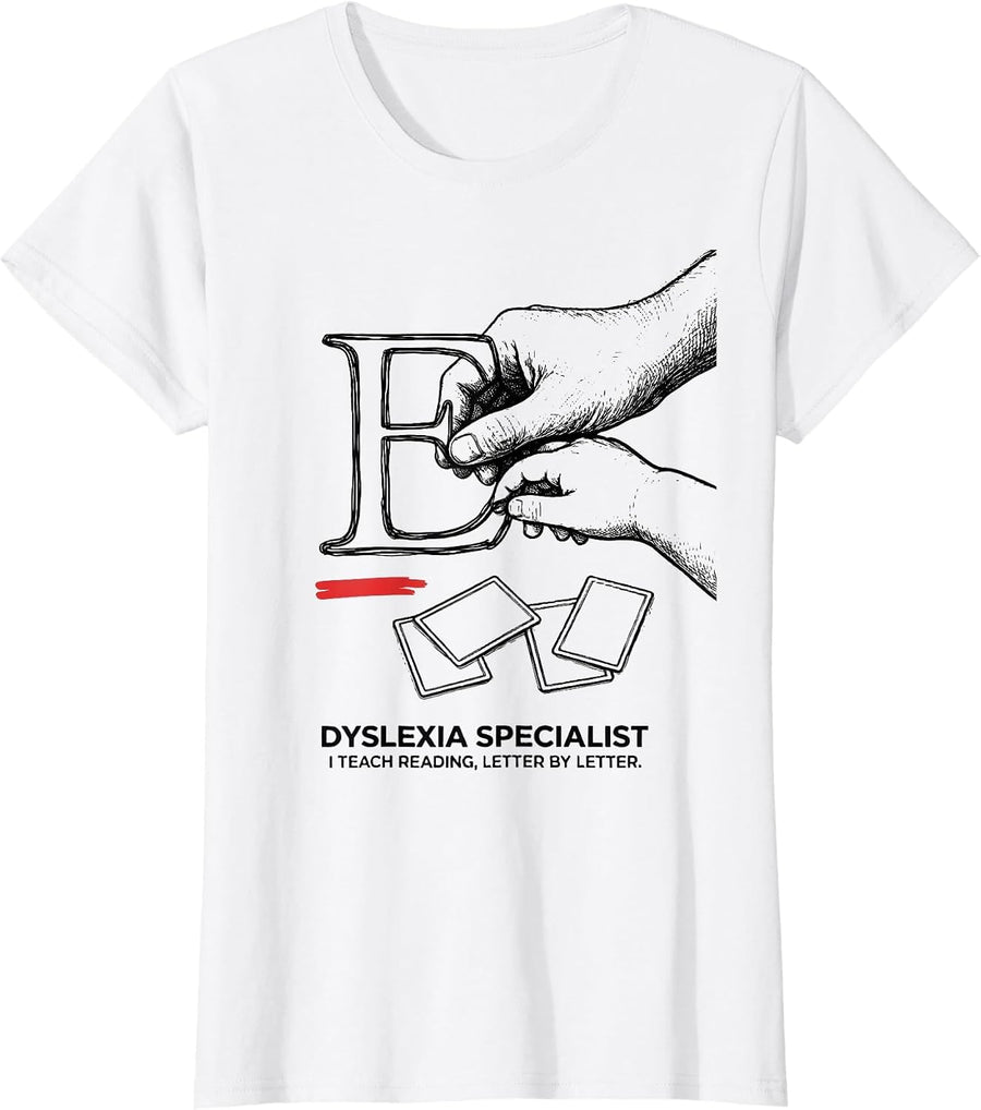 Women's Dyslexia Specialist. I Teach Reading, Letter By Letter. T-Shirt - White