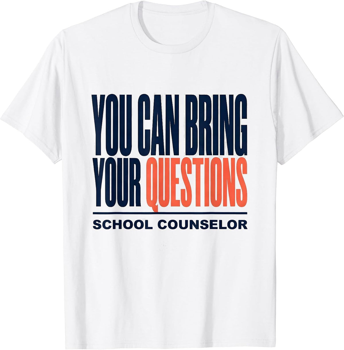 Men's You Can Bring Your Questions — School Counselor Appreciation T-Shirt - White