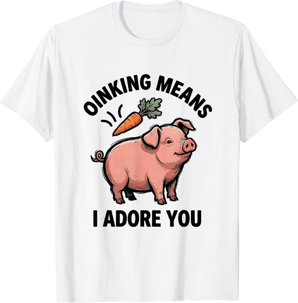 Men's Oinking Means I Adore You Funny Pig Lover Pet Pig Humor T-Shirt - White