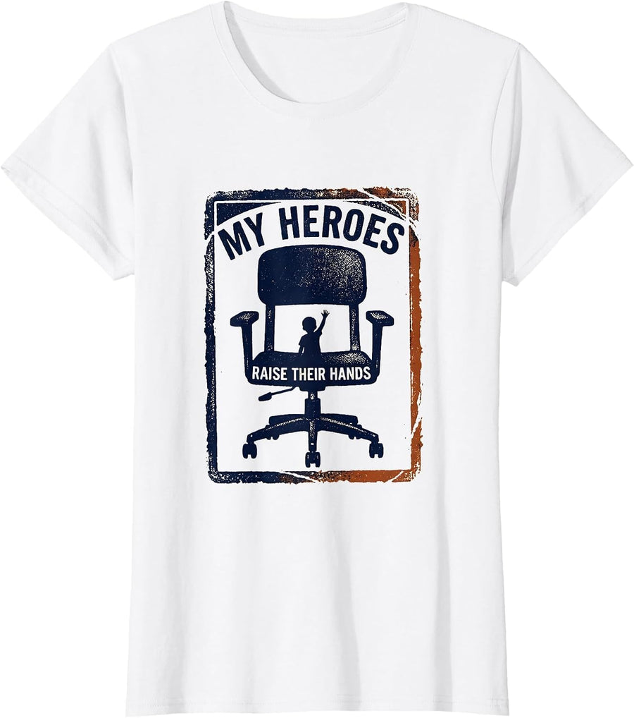 Women's My Heroes Raise Their Hands Funny Teacher Superhero Humor T-Shirt - White