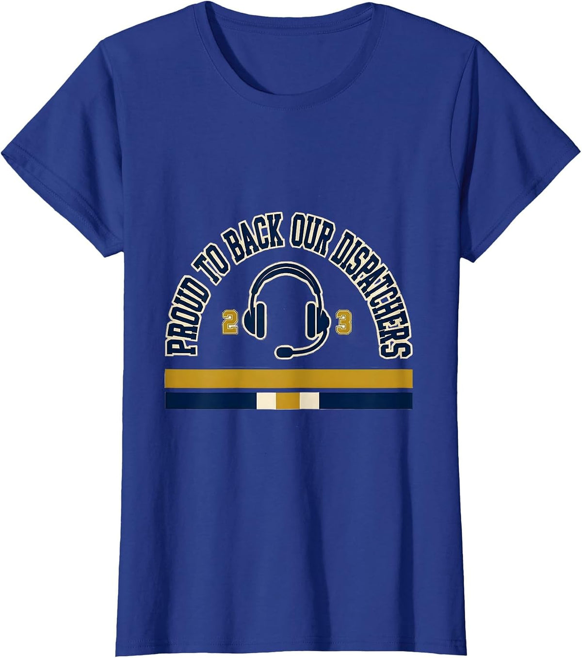 Women's Proud To Back Our Dispatchers Thin Gold Line Flag Supporter T-Shirt - Royal Blue