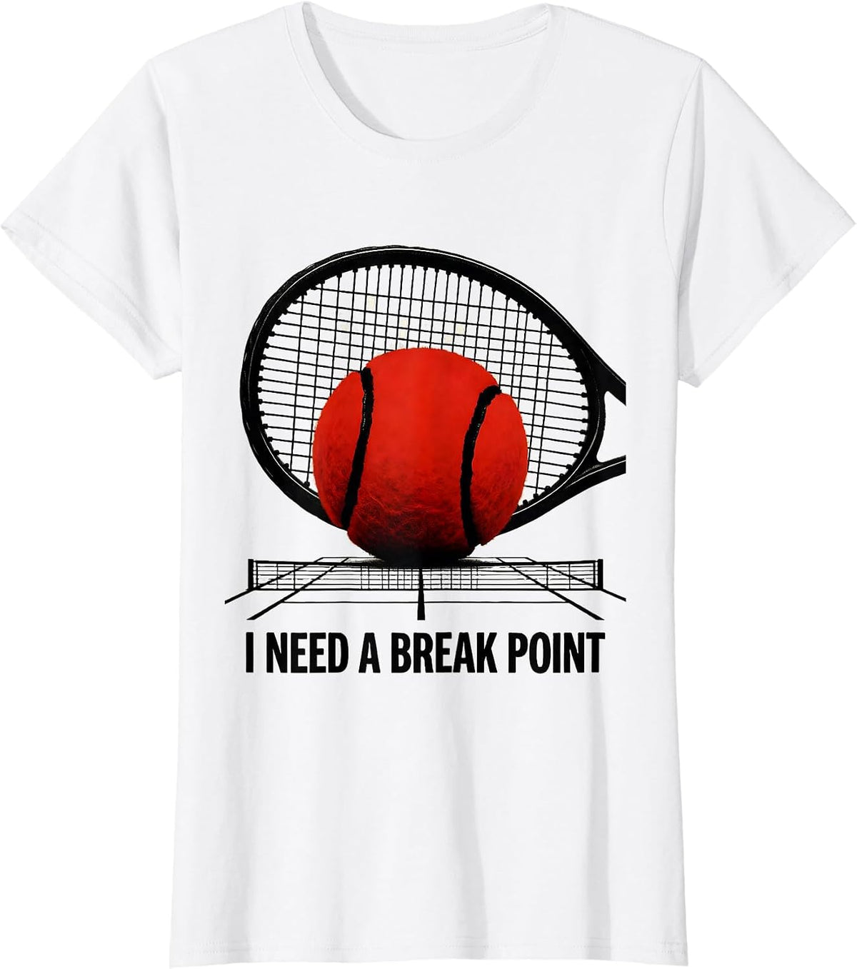 I Need A Break Point Funny Tennis Player Racket Sport Humor T-Shirt - White