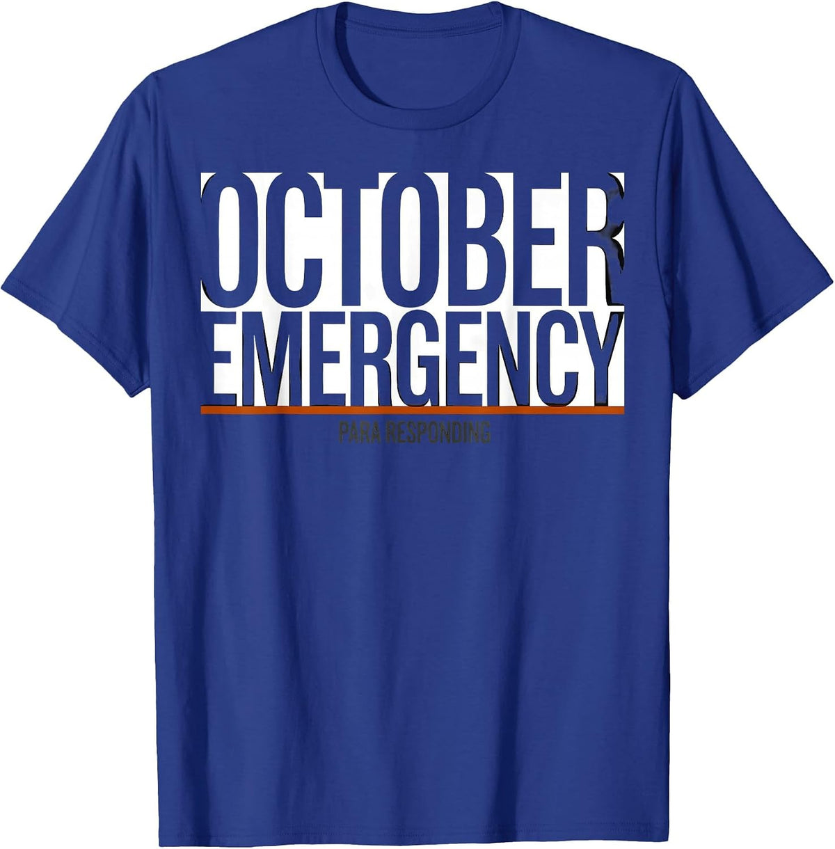 Men's October Emergency: Para Responding Funny Para Normal T-Shirt - Royal Blue