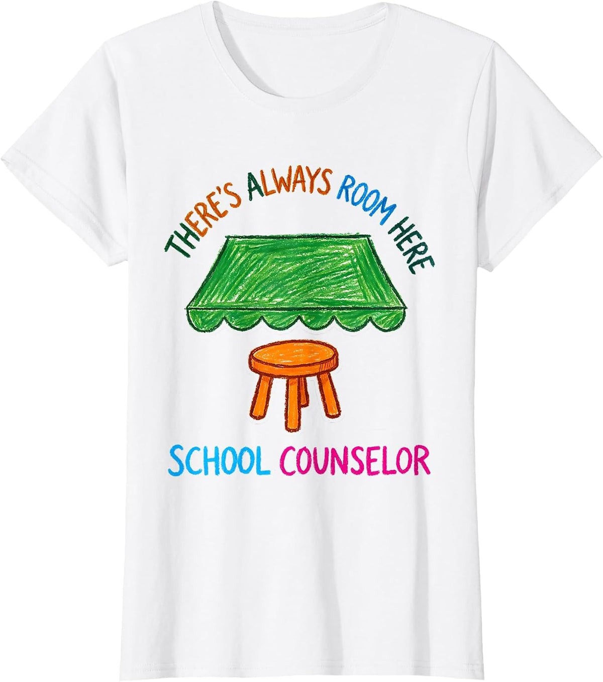 There's Always Room Here School Counselor T-Shirt - White