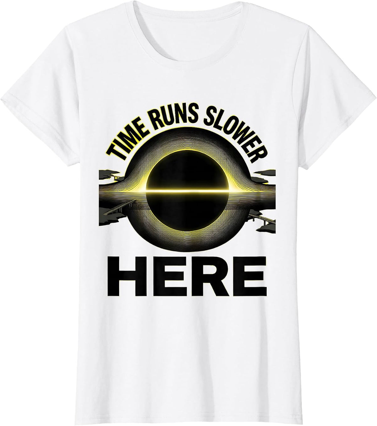 Women's Time Runs Slower Here Astrophysics Physics Science T-Shirt - White