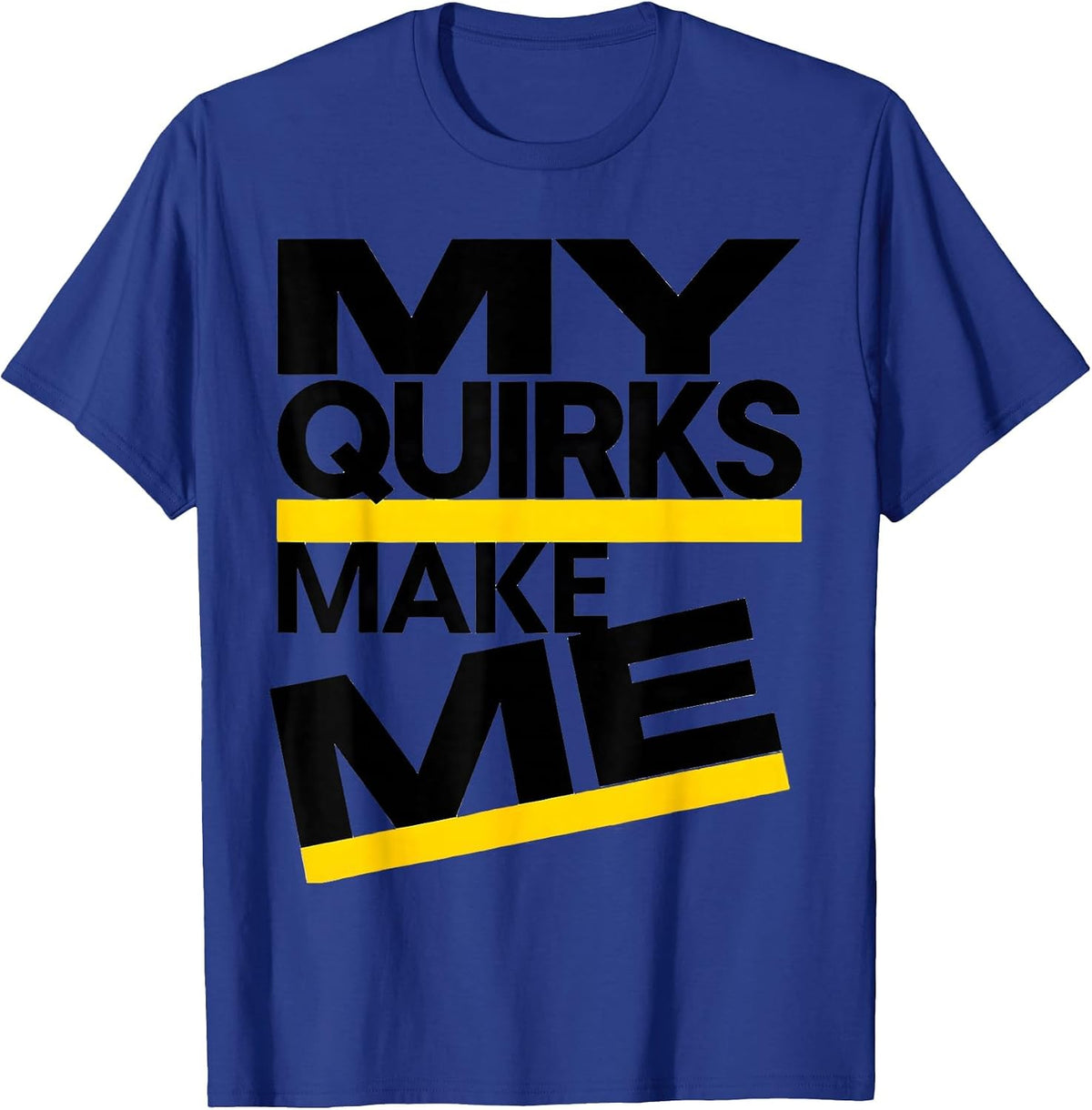 My Quirks Make Me Autism Awareness Design T-Shirt - Royal Blue