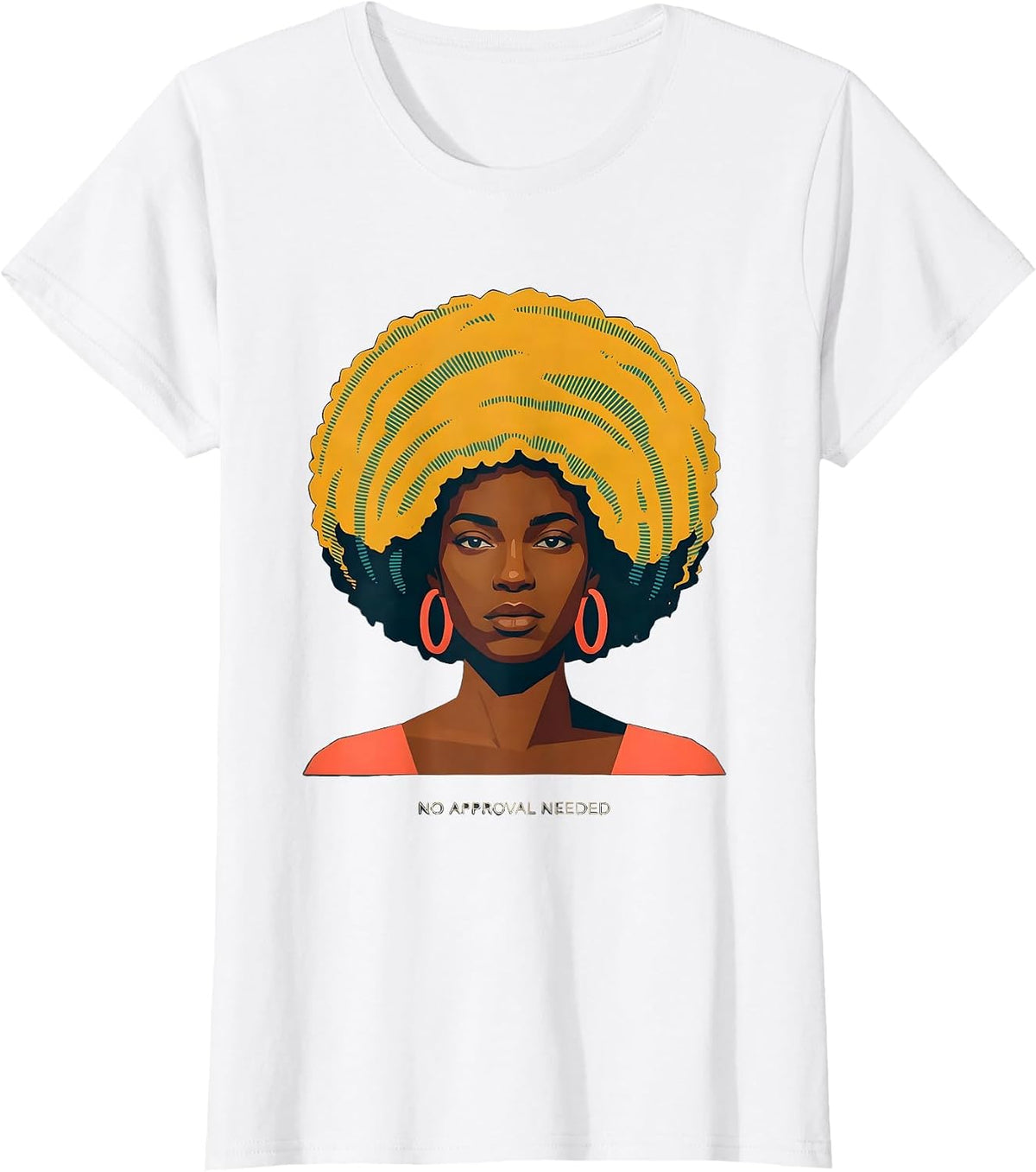 Women's No Approval Needed Empowering Black Women Afro Pride T-Shirt - White